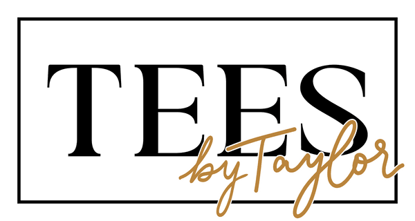TEES by Taylor